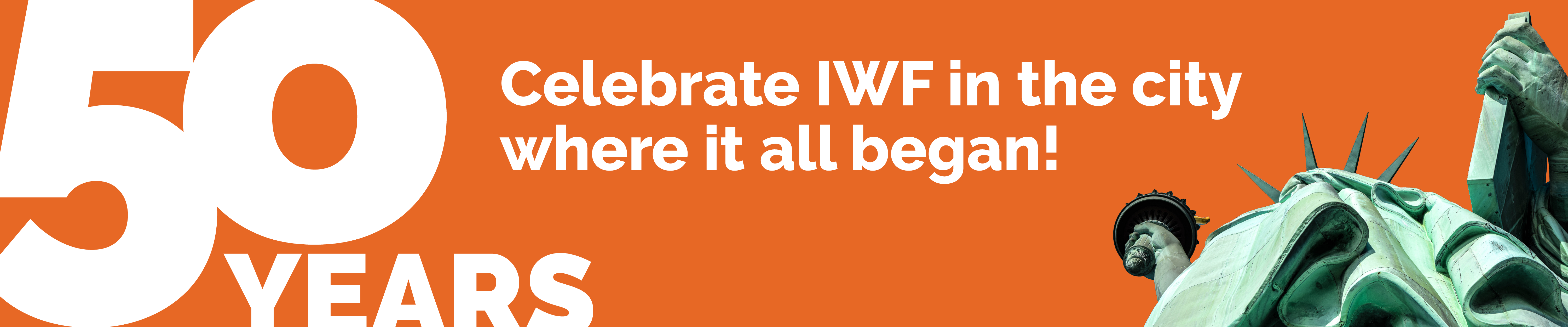 50 Years - Celebrating IWF in the city where it all began!