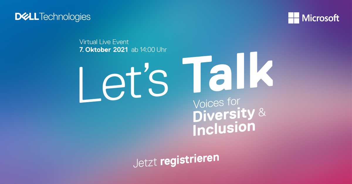 Dell Technologies - Lets Talk - voices for diversity and inclusion 2021 - 7. Oktober 2021 - virtual