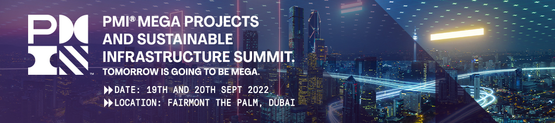 PMI Mega Projects & Sustainable Infrastructure Summit, 19-20 September, Dubai
