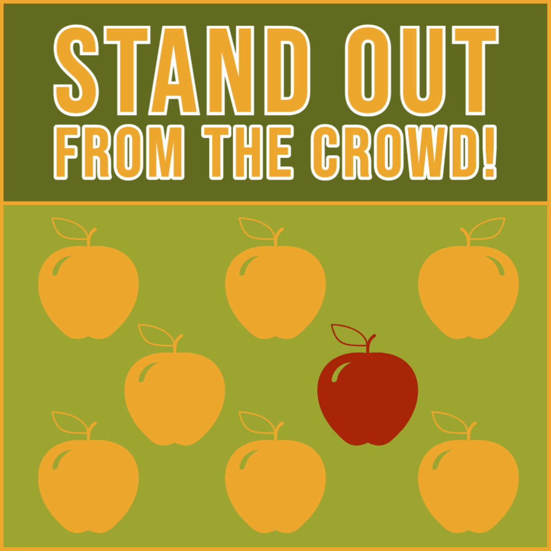 Stand out from the crowd!