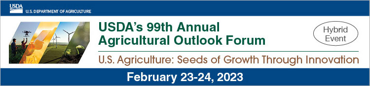 USDA 99th annual Agricultural Outlook Forum February 23-24, 2023